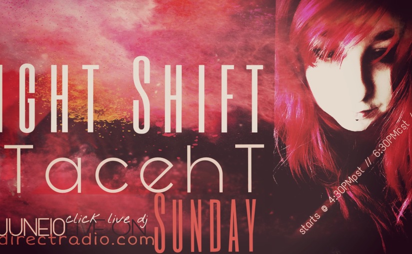 Night Shift ft TacehT – EP SumITup 6-10-18